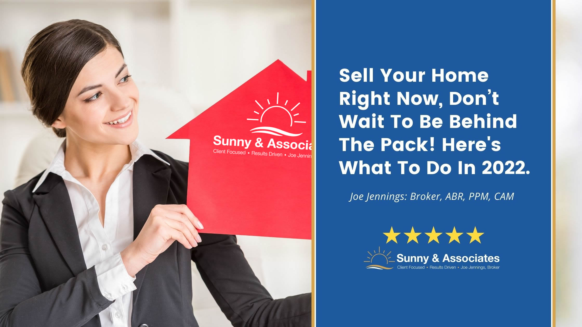 Sell Your Home Right Now, Don’t Wait To Be Behind The Pack! Here's What To Do In 2022. best-time-to-sell-your-home-right-now-dont-wait-heres-what-to-do-in-2022-2-b