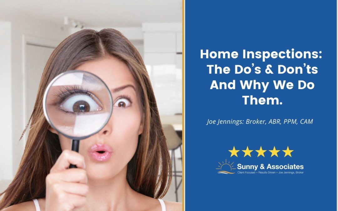 Home Inspections: The Do’s And Don’ts And Why We Do Them