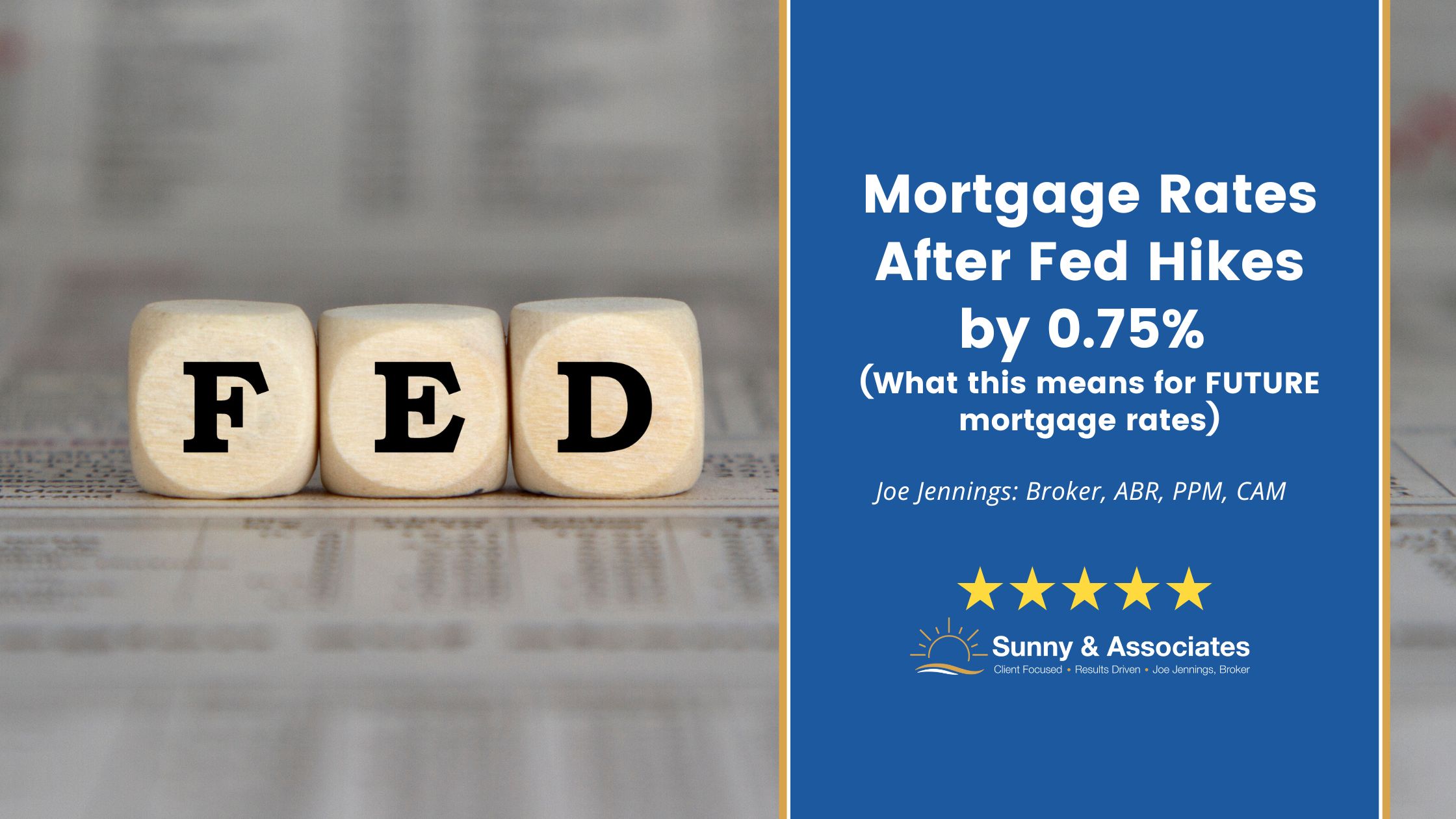 Mortgage Rates After FED Hikes By 0.75% What This Means For Future Mortgage Rates Mortgage Rates After FED Hikes By 0.75% What This Means For Future Mortgage Rates