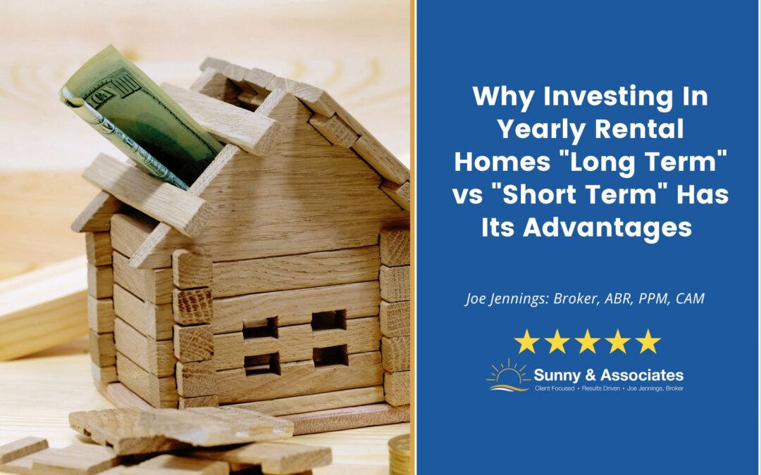 Why Investing In Yearly Rental Homes Long Term vs Short Term Has Its Advantages