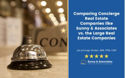 Comparing Concierge Real Estate Companies like Sunny & Associates vs. the Large Real Estate Companies