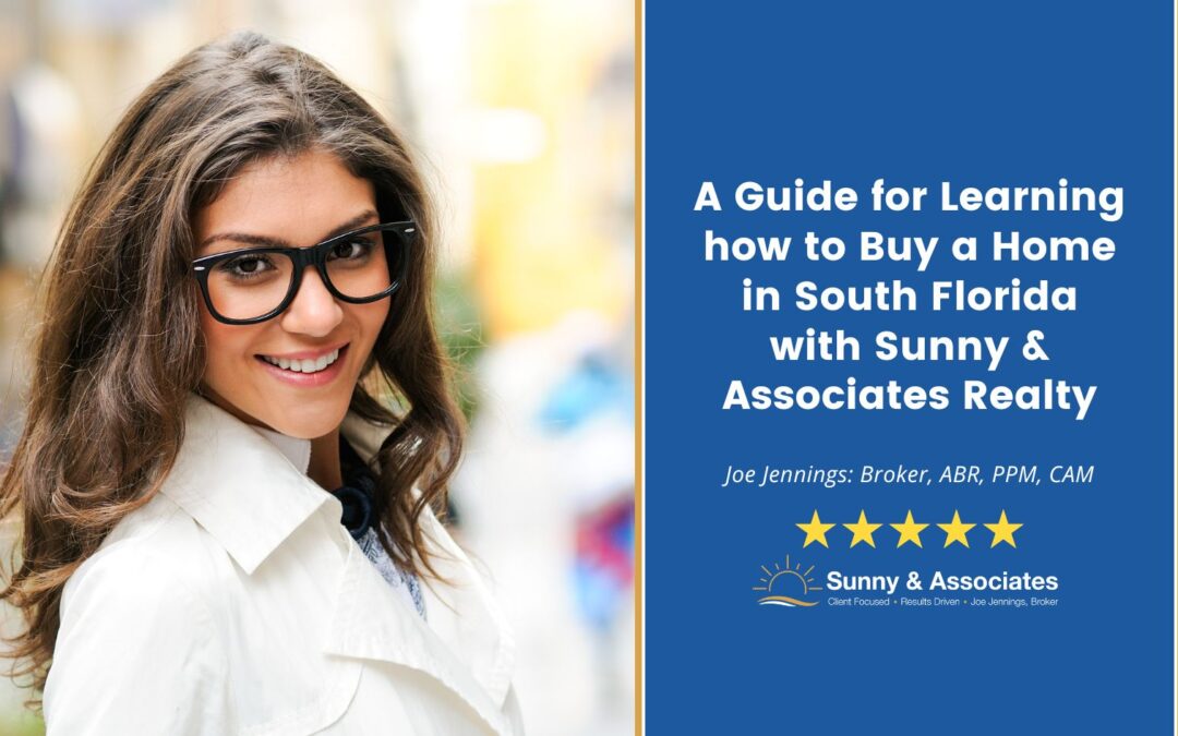 A Guide For Learning How to Buy a Home in South Florida with Sunny & Associates Realty