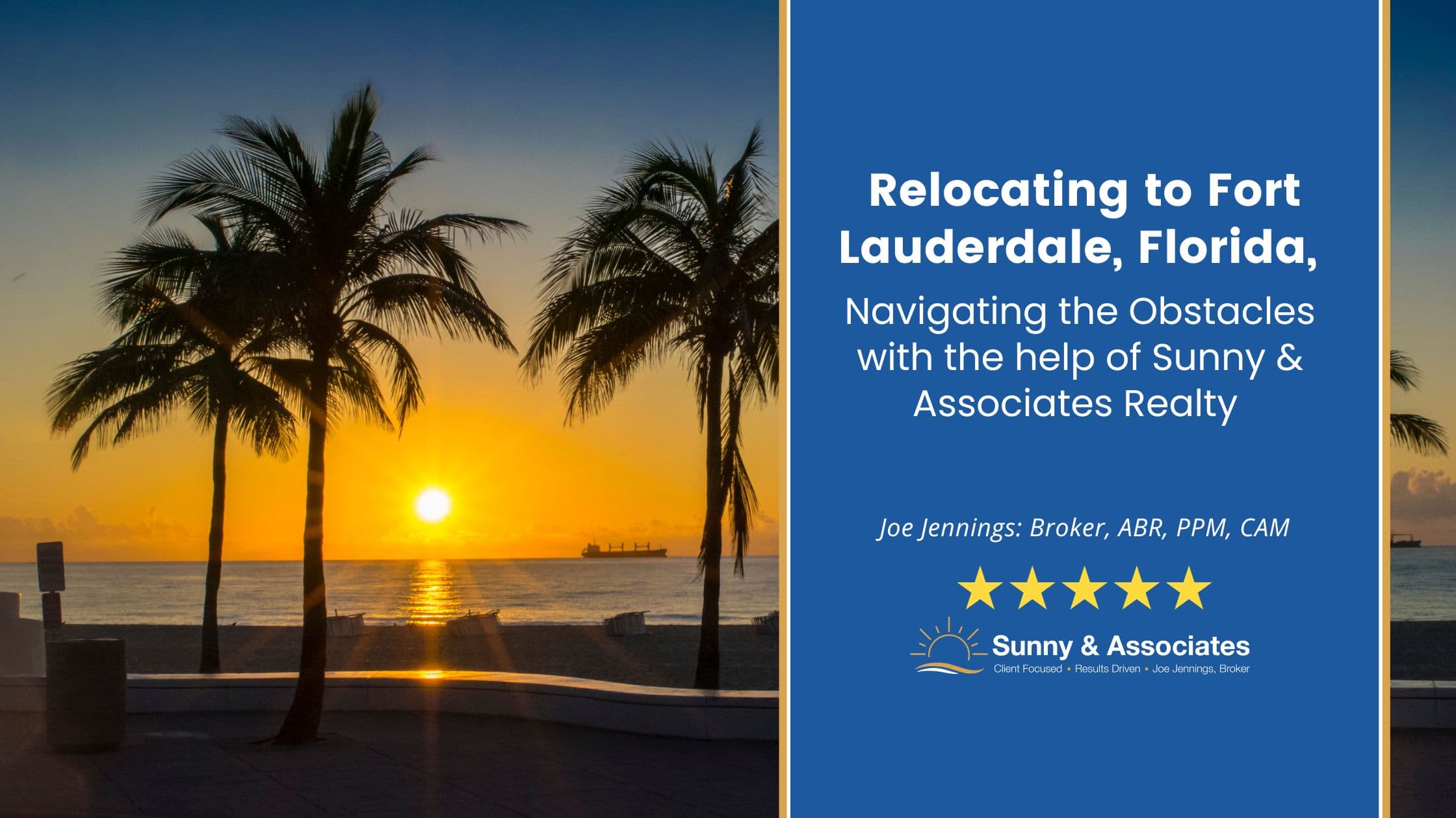 Relocating to Fort Lauderdale, Florida, Navigating the Obstacles Sunny And Associates Realty