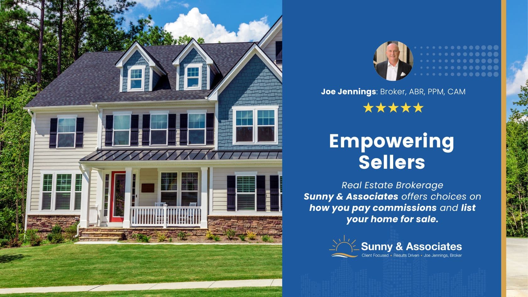 Empowering Sellers: Real Estate Brokerage Sunny & Associates Offers Choices on how you pay commissions and list your home for sale